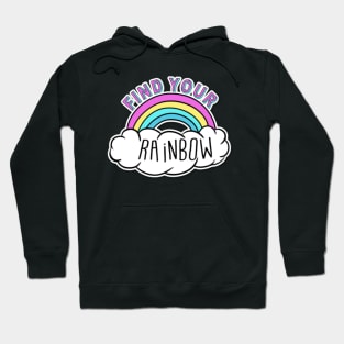 Find your rainbow Hoodie